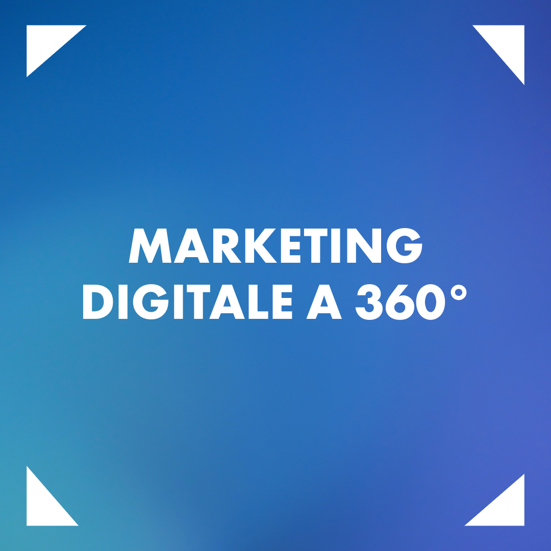 Marketing Digitale a 360°