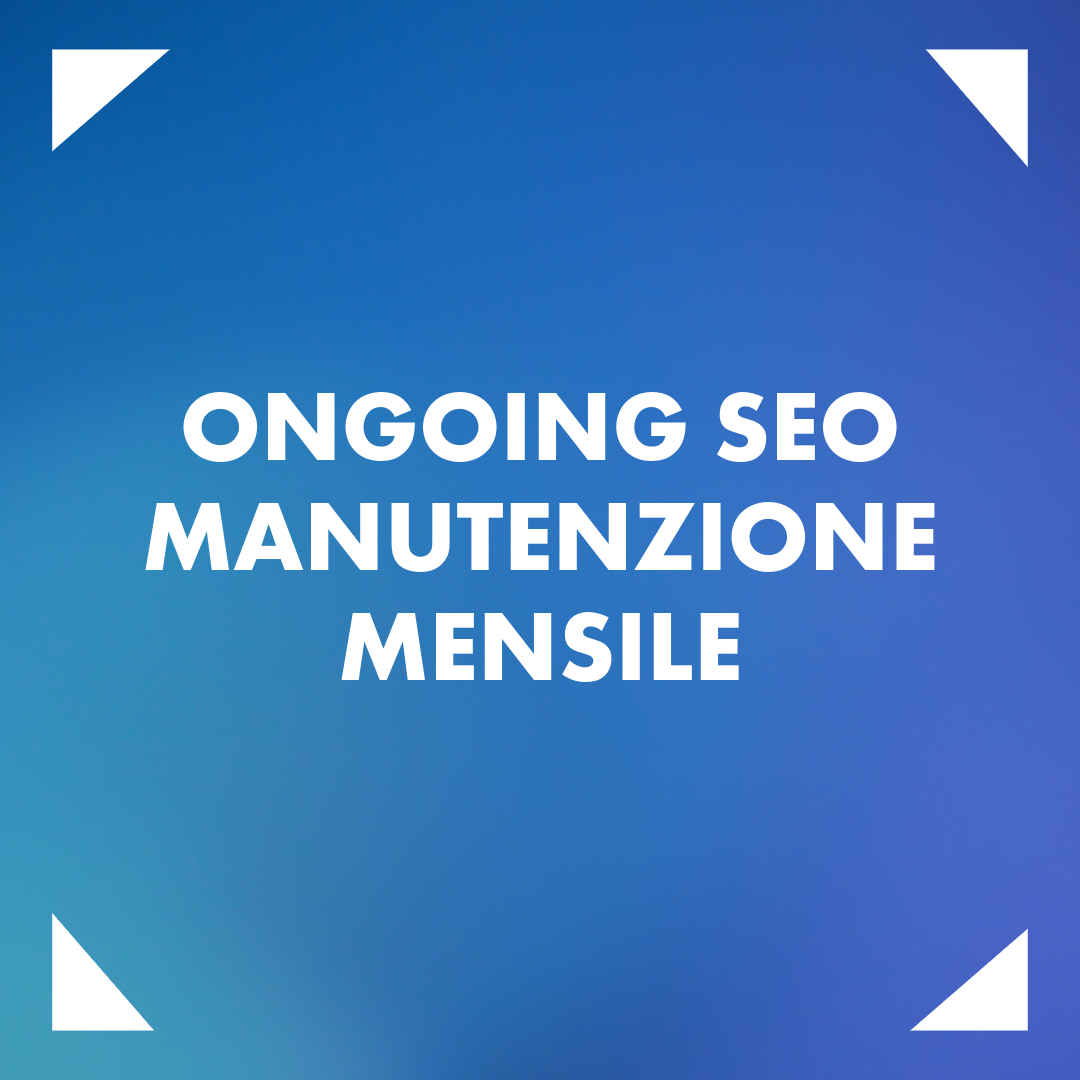 Ongoing SEO - Manutenzione SEO Mensile