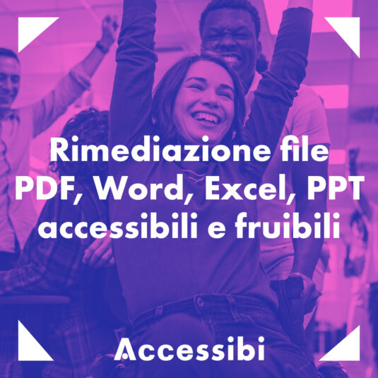 ACCESSIBI Rimediazione file PDF, Word, Excel, PPT accessibili e fruibili